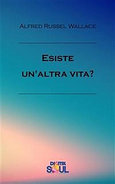 Esiste un’altra vita?