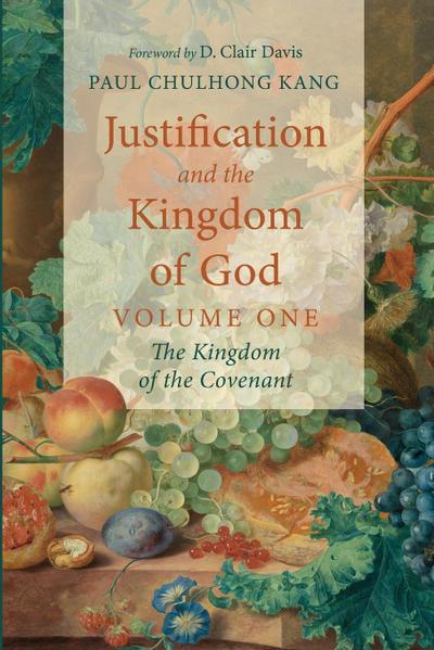 Justification and the Kingdom of God, Volume One