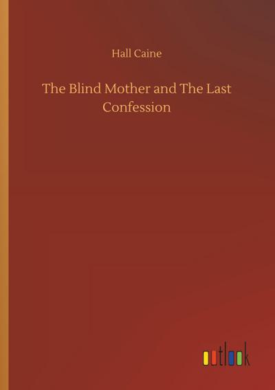 The Blind Mother and The Last Confession