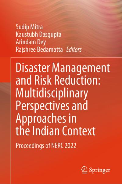 Disaster Management and Risk Reduction: Multidisciplinary Perspectives and Approaches in the Indian Context