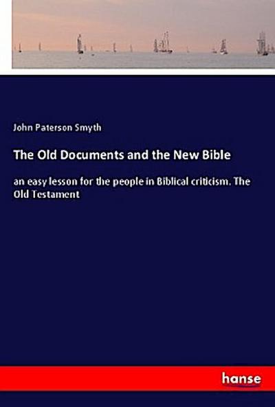 The Old Documents and the New Bible