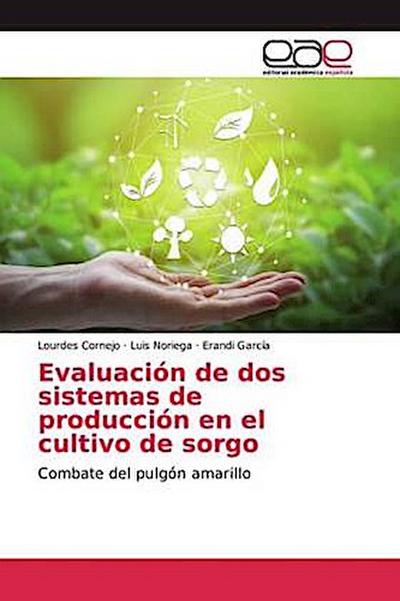 Evaluación de dos sistemas de producción en el cultivo de sorgo
