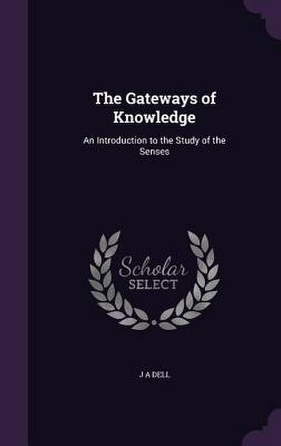 The Gateways of Knowledge: An Introduction to the Study of the Senses