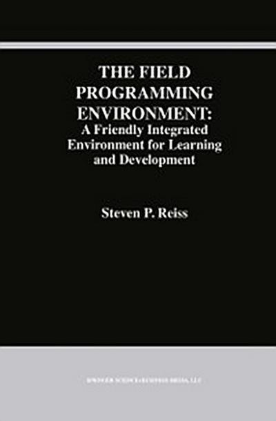Field Programming Environment: A Friendly Integrated Environment for Learning and Development