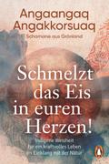 Schmelzt das Eis in euren Herzen!