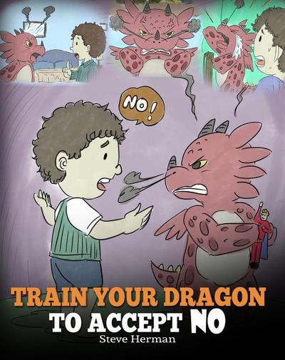 Train Your Dragon To Accept No (My Dragon Books, #7)