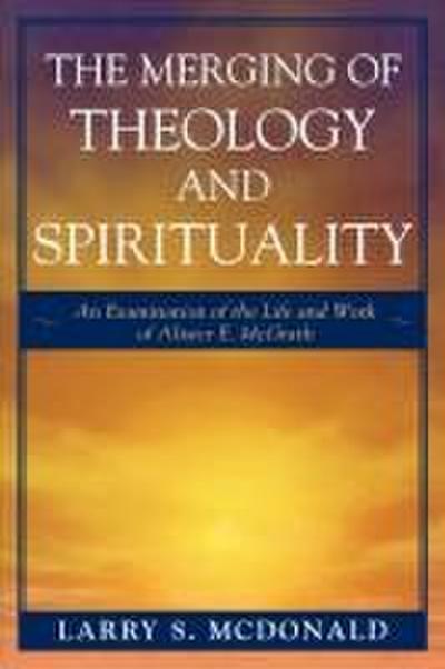 The Merging of Theology and Spirituality