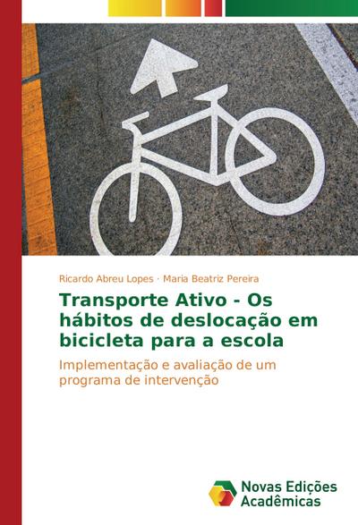 Transporte Ativo - Os hábitos de deslocação em bicicleta para a escola