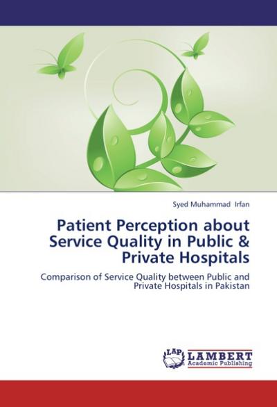 Patient Perception about Service Quality in Public & Private Hospitals