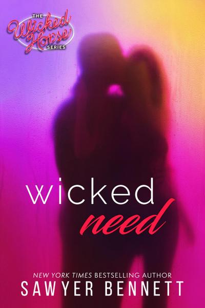 Wicked Need (Wicked Horse, #3)