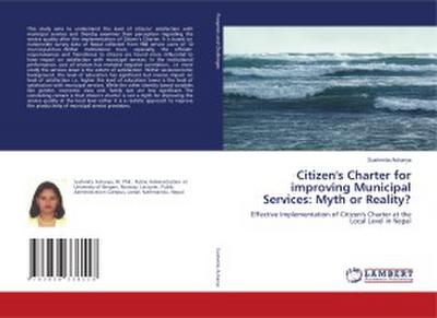 Citizen’s Charter for improving Municipal Services: Myth or Reality?