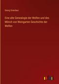 Eine alte Genealogie der Welfen und des Mönch von Weingarten Geschichte der Welfen