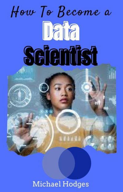 How To Become A Data Scientist