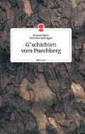 G’schichten vom Puechberg. Life is a Story -