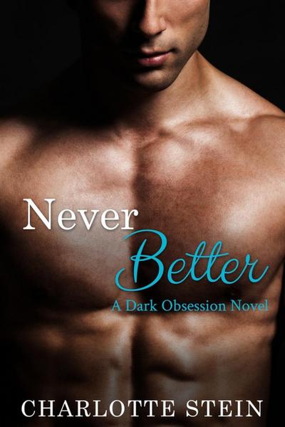 Never Better (Dark Obsession)