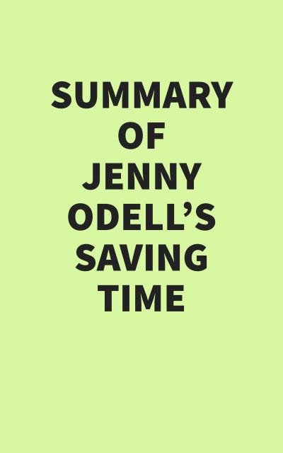 Summary of Jenny Odell’s Saving Time