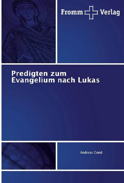 Predigten zum Evangelium nach Lukas
