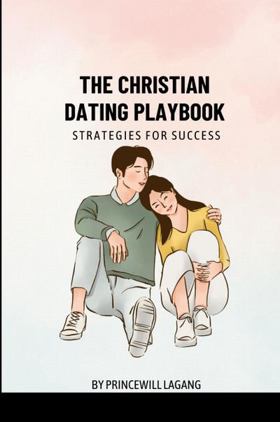 The Christian Dating Playbook