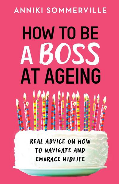 How to Be a Boss at Ageing