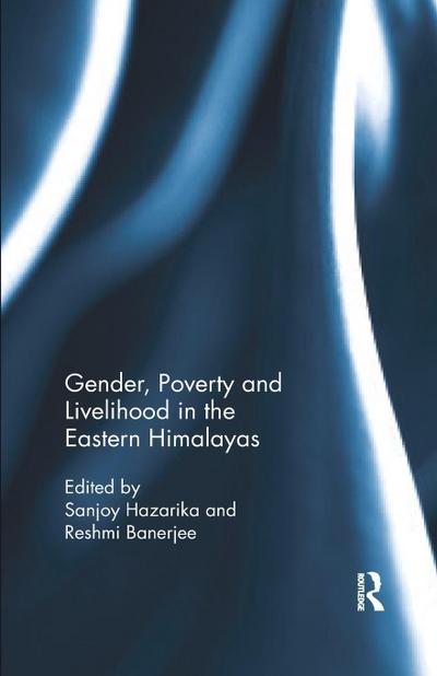 Gender, Poverty and Livelihood in the Eastern Himalayas