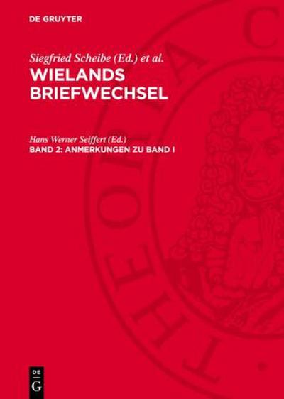 Wielands Briefwechsel, Band 2, Anmerkungen zu Band I