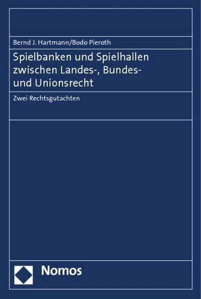 Spielbanken und Spielhallen zwischen Landes-, Bundes- und Unionsrecht