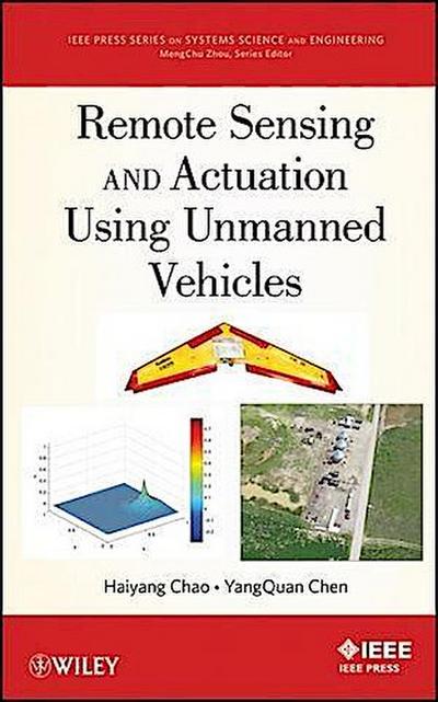 Remote Sensing and Actuation Using Unmanned Vehicles