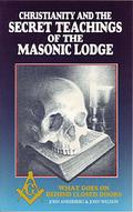 Christianity and the Secret Teachings of the Masonic Lodge