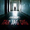 Annars tar jag dig