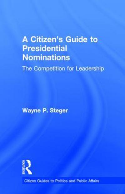 A Citizen’s Guide to Presidential Nominations
