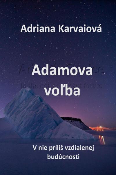 Adamova volba (V nie príliS vzdialenej budúcnosti, #3)