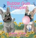 Bubble Gum Troubles