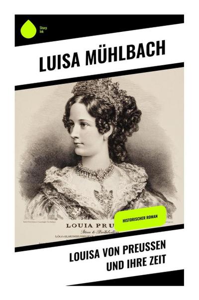 Louisa von Preußen und ihre Zeit