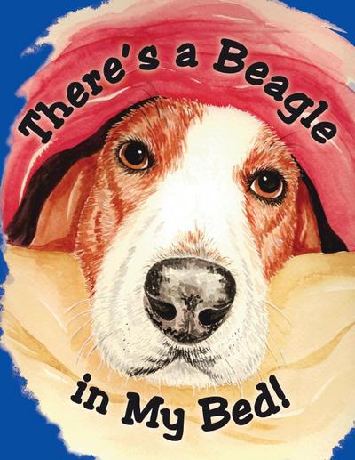 There’s a Beagle in My Bed!