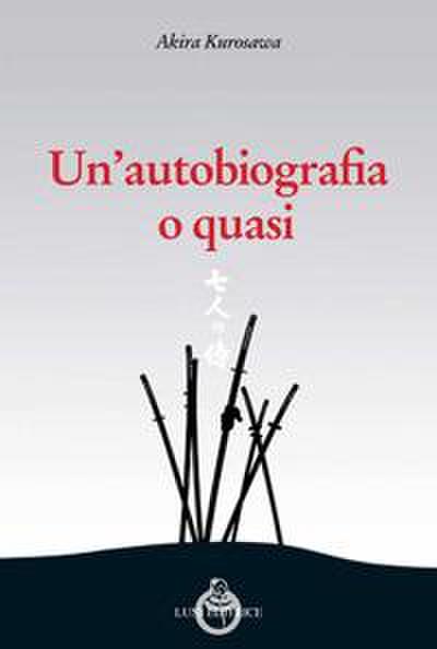 Un’ autobiografia o quasi
