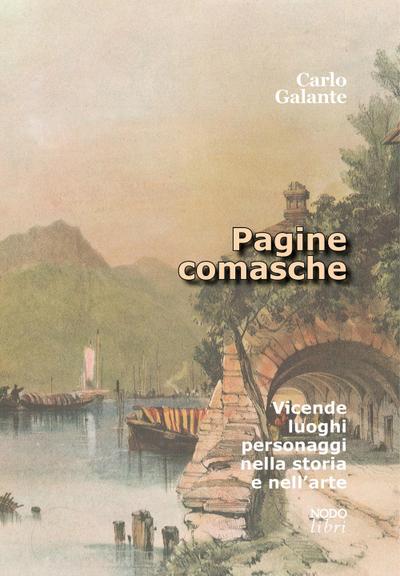 Pagine comasche. Vicende, luoghi, personaggi nella storia e nell’arte