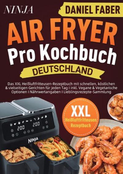 Ninja Air Fryer Pro Kochbuch Deutschland