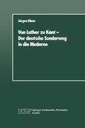 Von Luther zu Kant Der deutsche Sonderweg in die M