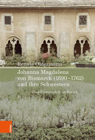 Johanna Magdalena von Bismarck (1690-1762) und ihre Schwestern