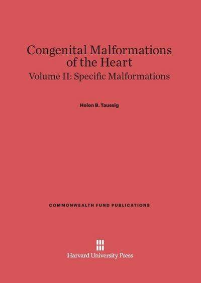 Congenital Malformations of the Heart, Volume II, Specific Malformations