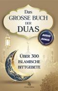 Das grosse Buch der Duas: Über 300 islamische Bittgebete
