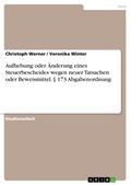 Aufhebung oder Änderung eines Steuerbescheides wegen neuer Tatsachen oder Beweismittel. § 173 Abgabenordnung