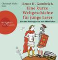 Eine kurze Weltgeschichte für junge Leser: Von den Anfängen bis zum Mittelalter