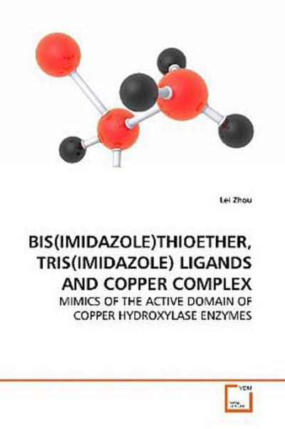 BIS(IMIDAZOLE)THIOETHER, TRIS(IMIDAZOLE) LIGANDS  AND COPPER COMPLEX