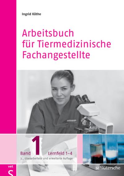 Arbeitsbuch für Tiermedizinische Fachangestellte Lernfeld 1-4