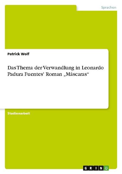 Das Thema der Verwandlung in Leonardo Padura Fuentes' Roman 