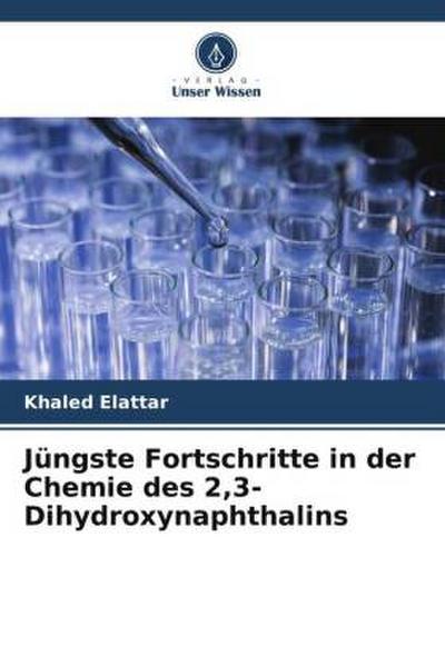 Jüngste Fortschritte in der Chemie des 2,3-Dihydroxynaphthalins