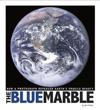 The Blue Marble: How a Photograph Revealed Earth’s Fragile Beauty