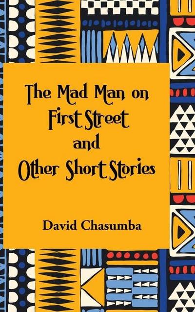The Mad Man on First Street and Other Short Stories