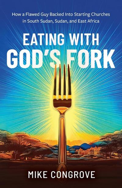 Eating with God’s Fork